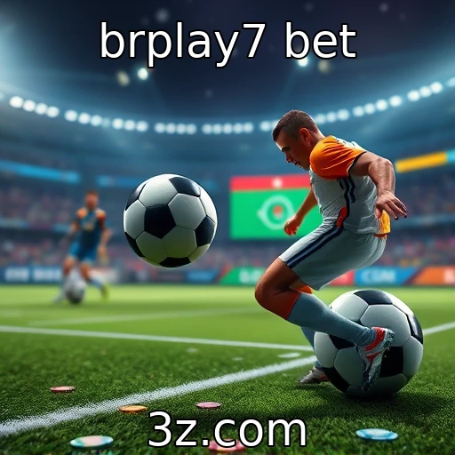 brplay7 bet Apostas Esportivas: Analisando o Desempenho das Equipes na Temporada